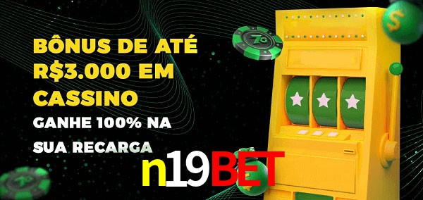 n19bet melhor bônus de depósito